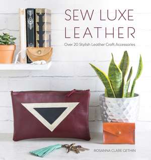 Sew Luxe Leather de Rosanna Gethin