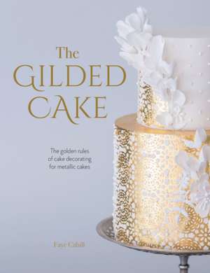 The Gilded Cake de Cahill, Faye