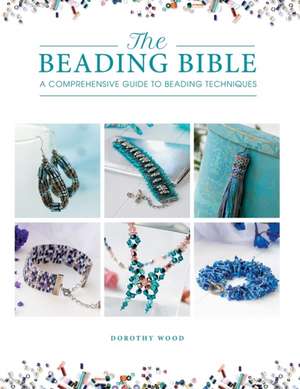 The Beading Bible de Dorothy Wood