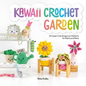 Kawaii Crochet Garden de Melissa Bradley-Vatcher