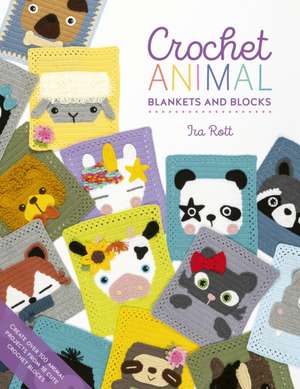 Crochet Animal Blankets and Blocks de Ira Rott