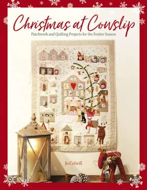 Christmas at Cowslip de Jo Colwill