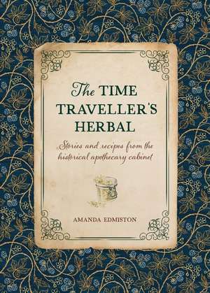 The Time Traveller's Herbal de Amanda Edmiston