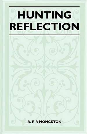 Hunting Reflection de R. F. P. Monckton