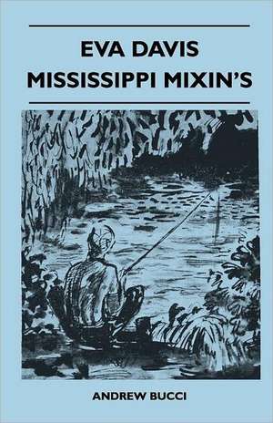 Eva Davis Mississippi Mixin's de Andrew Bucci