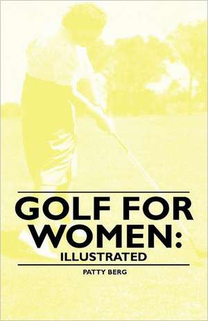 Golf for Women de Patty Berg