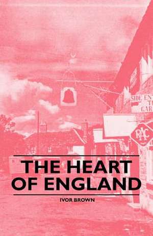 The Heart of England de Ivor Brown