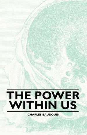 The Power Within Us de Charles Baudouin