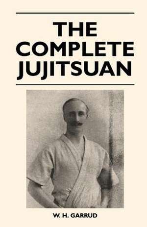 The Complete Jujitsuan de W. H. Garrud