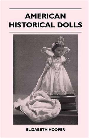 American Historical Dolls de Elizabeth Hooper