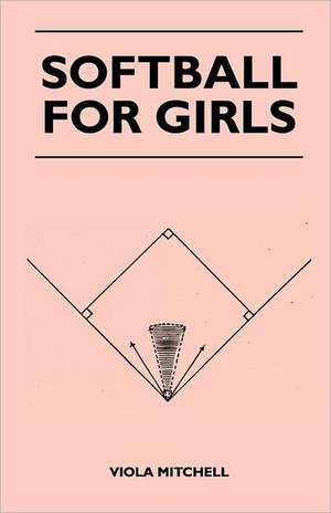 Softball for Girls de Viola Mitchell