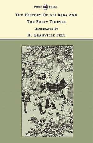 The History of Ali Baba and the Forty Thieves - Illustrated by H. Granville Fell (The Banbury Cross Series) de Grace Rhys