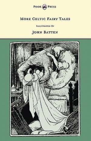 More Celtic Fairy Tales - Illustrated by John D. Batten de Joseph Jacobs