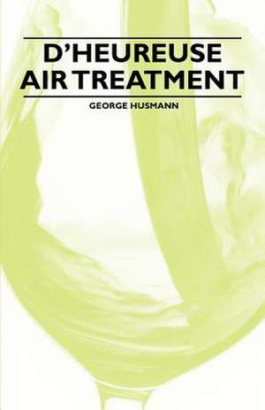 D'Heureuse Air Treatment de George Husmann