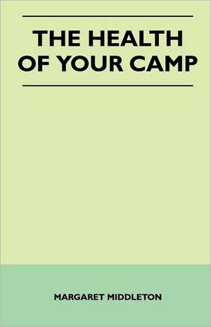 The Health of Your Camp de Margaret Middleton