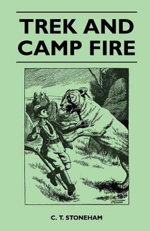 Trek and Camp Fire de C. T. Stoneham