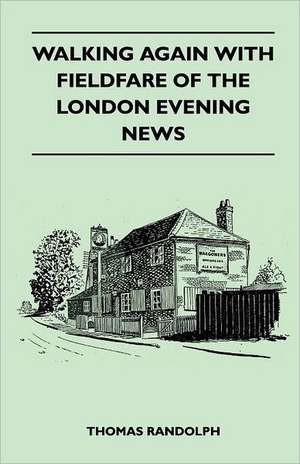 Walking Again with Fieldfare of the London Evening News de Thomas Randolph