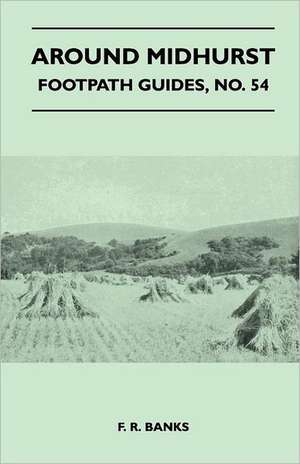 Around Midhurst - Footpath Guide de F. R. Banks