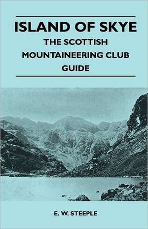 Island of Skye - The Scottish Mountaineering Club Guide de E. W. Steeple