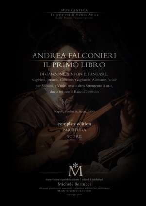 Il primo libro di canzone, sinfonie, fantasie etc. - complete edition de Andrea Falconieri