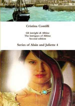 Gli Intrighi Di Albine / The Intrigues of Albine de Cristina Contilli