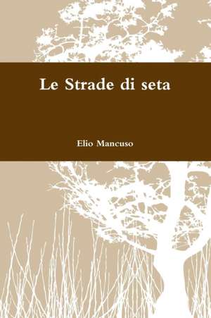 Le Strade di seta de Elio Mancuso