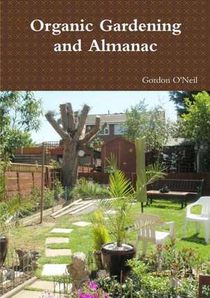 Organic Gardening and Almanac de Gordon O'Neil