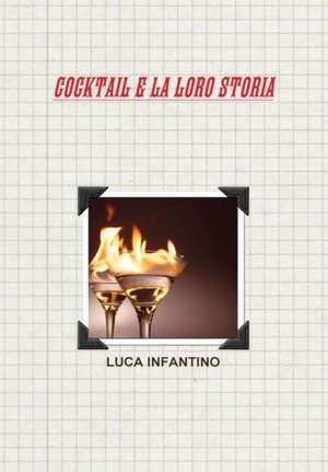 COCKTAIL E LA LORO STORIA de Luca Infantino