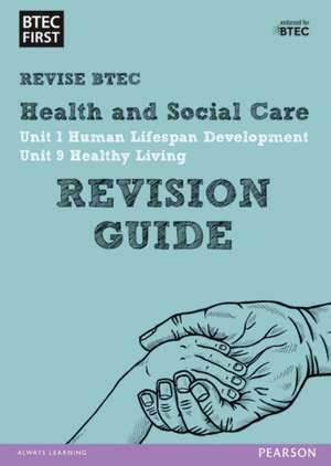 Pearson REVISE BTEC First in Health and Social Care Revision Guide inc online edition - 2023 and 2024 exams and assessments