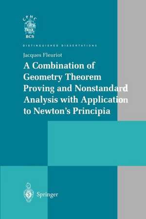 A Combination of Geometry Theorem Proving and Nonstandard Analysis with Application to Newton’s Principia de Jacques Fleuriot