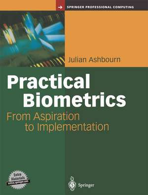 Practical Biometrics: From Aspiration to Implementation de Julian Ashbourn