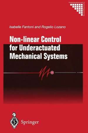 Non-linear Control for Underactuated Mechanical Systems de Isabelle Fantoni