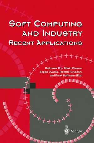 Soft Computing and Industry: Recent Applications de Rajkumar Roy