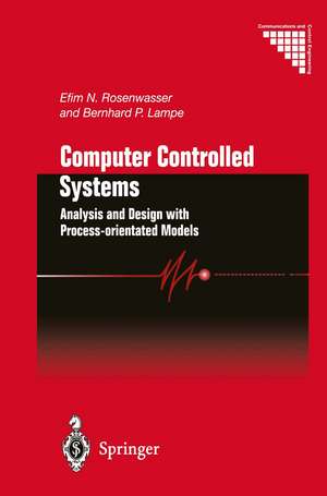 Computer Controlled Systems: Analysis and Design with Process-orientated Models de Efim N. Rosenwasser