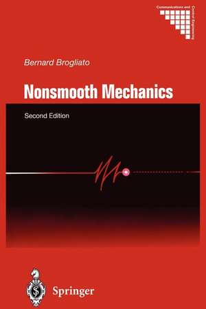 Nonsmooth Mechanics: Models, Dynamics and Control de Bernard Brogliato