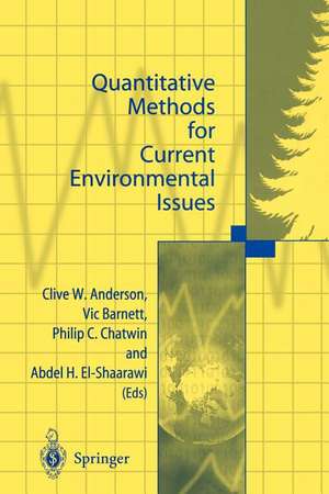 Quantitative Methods for Current Environmental Issues de Clive W. Anderson