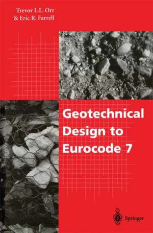 Geotechnical Design to Eurocode 7 de Trevor L.L. Orr