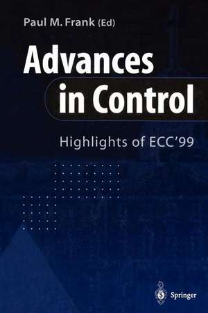 Advances in Control: Highlights of ECC?99 de Paul M. Frank