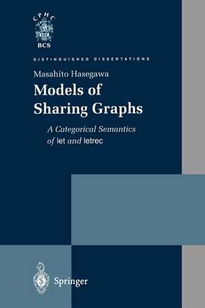 Models of Sharing Graphs: A Categorical Semantics of let and letrec de Masahito Hasegawa