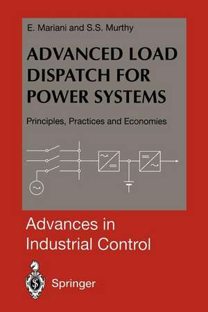 Advanced Load Dispatch for Power Systems: Principles, Practices and Economies de E. Mariani