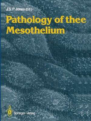 Pathology of the Mesothelium de John S.P. Jones