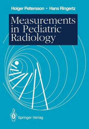 Measurements in Pediatric Radiology de Holger Pettersson