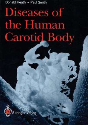 Diseases of the Human Carotid Body de Donald Heath