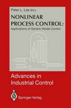 Nonlinear Process Control:: Applications of Generic Model Control de Peter L. Lee