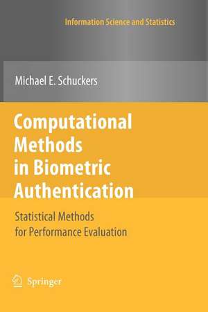 Computational Methods in Biometric Authentication: Statistical Methods for Performance Evaluation de Michael E. Schuckers