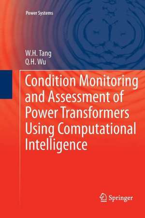 Condition Monitoring and Assessment of Power Transformers Using Computational Intelligence de W. H. Tang