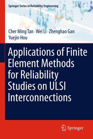 Applications of Finite Element Methods for Reliability Studies on ULSI Interconnections de Cher Ming Tan