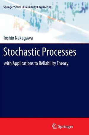 Stochastic Processes: with Applications to Reliability Theory de Toshio Nakagawa