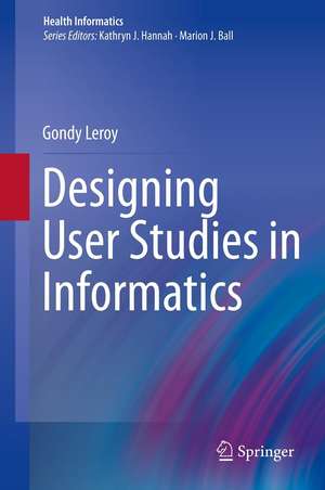 Designing User Studies in Informatics de Gondy Leroy