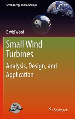 Small Wind Turbines: Analysis, Design, and Application de David Wood